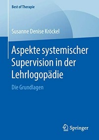 Aspekte systemischer Supervision in der Lehrlogopädie: Die Grundlagen