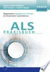 ALS Praxisbuch: Möglichkeiten logopädischer Therapie bei Amyotropher Lateralsklerose