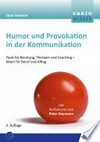 Humor und Provokation in der Kommunikation: Tools für Beratung, Therapie und Coaching - Ideen für Beruf und Alltag