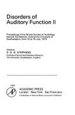 Disorders of auditory function: 2 held at the University of Southampton, from 16 to 18 July, 1975 / ed. by S. D. G. Stephens