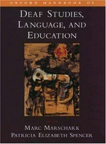 Oxford handbook of deaf studies, language, and education