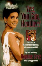 Yes, you can, Heather! the story of Heather Whitestone, Miss America 1995