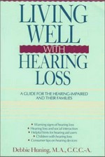 Living well with hearing loss: a guide for the hearing-impaired and their families