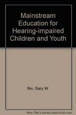 Mainstream education for hearing impaired children and youth