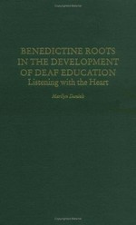 Benedictine roots in the development of deaf education: listening with the heart