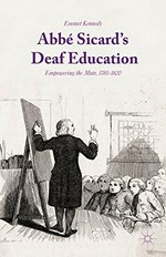 Abbé Sicard's deaf education: empowering the mute, 1785-1820