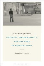 Acoustic justice: listening, performativity, and the work of reorientation