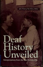 Deaf history unveiled: interpretations from the new scholarship