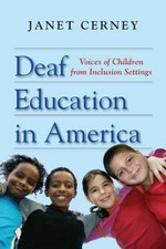 Deaf education in America: voices of children from inclusion settings