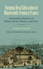 Forging deaf education in nineteenth-century France: biographical sketches of Bébian, Sicard, Massieu, and Clerc