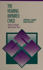 The hearing-impaired child: infancy through high school years