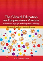 The clinical education and supervisory process in speech-language pathology and audiology