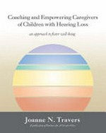 Coaching and empowering caregivers of children with hearing loss: an approach to foster well-being