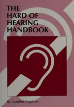 The hard of hearing handbook