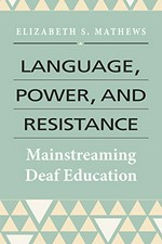 Language, power, and resistance: mainstreaming deaf education