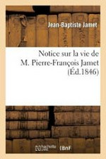 Notice sur la vie de M. Pierre-François Jamet (Éd. 1846)