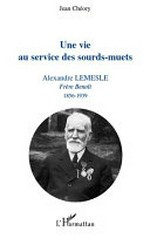 Alexandre Lemesle: Frère Benoît, 1856-1939; Directeur à Poitiers et à Nantes, Fondateur de l'Écho de Famille