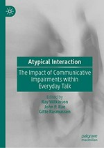 Atypical interaction: the impact of communicative impairments within everyday talk