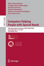 Computers helping people with special needs: 18th International Conference, ICCHP-AAATE 2022, Lecco, Italy, July 11-15, 2022, proceedings Part 1