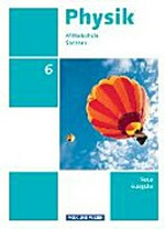 Physik: 6 / Autorinnen und Autoren: Jessie Best, Jan Genscher, Elke Göbel [und 7 weitere] ; Redaktion: Henry Dölitzsch