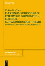 Martinus Schoockius: Encomium Surditatis - Lob der Schwerhörigkeit (1650) Einführung, Text, Übersetzung, Kommentar