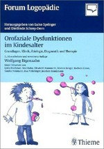 Orofaziale Dysfunktionen im Kindesalter: Grundlagen, Klinik, Ätiologie, Diagnostik und Therapie