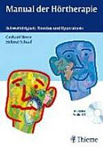 Manual der Hörtherapie: Schwerhörigkeit, Tinnitus und Hyperakusis ; ... 8 Tabellen ; mit Audio-CD