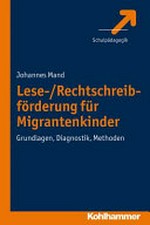 Lese-Rechtschreibförderung für Migrantenkinder: Grundlagen, Diagnostik, Methoden