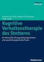 Kognitive Verhaltenstherapie des Stotterns: ein Manual für die psychotherapeutische und sprachtherapeutische Praxis