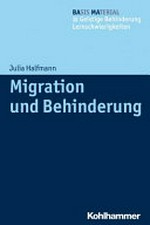 Migration und Behinderung: Orientierungswissen für die Praxis
