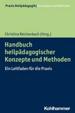 Handbuch heilpädagogischer Konzepte und Methoden: ein Leitfaden für die Praxis