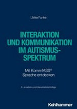 Interaktion und Kommunikation im Autismus-Spektrum: mit Komm!ASS® Sprache entdecken