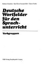 Deutsche Wortfelder für den Sprachunterricht: Verbgruppen