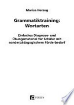 Grammatiktraining - Wortarten: einfaches Diagnose- und Übungsmaterial für Schüler mit sonderpädagogischem Förderbedarf ; [5. - 7. Klasse]