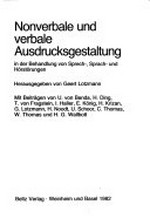 Nonverbale und verbale Ausdrucksgestaltung in der Behandlung von Sprech-, Sprach- und Hörstörungen: Horst Gundermann zu seinem 60. Geburtstag am 6. Mai 1982