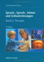 Sprach-, Sprech-, Stimm- und Schluckstörungen: 2 Therapie / unter Mitarb. von W. Bigenzahn ..