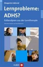 Lernprobleme: ADHS? Fallanalysen aus der Lerntherapie