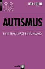 Autismus: eine sehr kurze Einführung