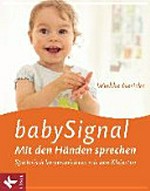 BabySignal, mit den Händen sprechen: spielerisch kommunizieren mit den Kleinsten