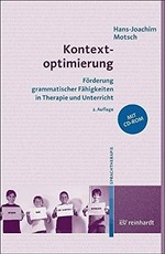 Kontextoptimierung: Förderung grammatischer Fähigkeiten in Therapie und Unterricht ; 5 Tabellen ; mit CD-ROM