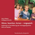 Hören, lauschen, lernen: DVD Hören, lauschen, lernen - vorgespielt : Anleitung zur Durchführung des Traningsprogramms / Petra Küspert ...