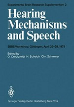 Hearing mechanisms and speech: EBBS-Workshop, Göttingen, April 26 - 28,1979