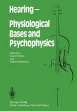Hearing - physiological bases and psychophysics: proceedings of the 6th International Symposium on Hearing, Bad Nauheim, Germany, April 5 - 9, 1983