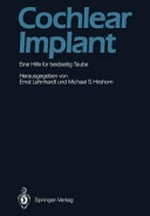 Cochlear Implant: eine Hilfe für beidseitig Taube ; Überblick über das 22-kanalige Cochlear-Implant nach Clark/NUCLEUS ; mit 28 Tabellen