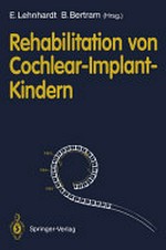 Rehabilitation von Cochlear-Implant-Kindern: mit 10 Tabellen