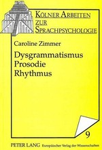 Dysgrammatismus, Prosodie, Rhythmus: zur Sprachverarbeitung und Sprachtherapie
