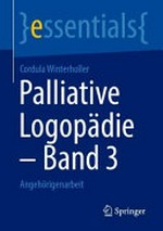Palliative Logopädie: Band 3 Angehörigenarbeit / Cordula Winterholler