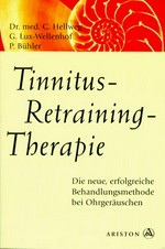 Tinnitus-Retraining-Therapie (TRT) die neue, erfolgreiche Behandlungsmethode bei Ohrgeräuschen