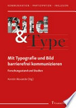 Mit Typografie und Bild barrierefrei kommunizieren: Forschungsstand und Studien