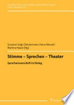 Stimme – Sprechen – Theater: Sprechwissenschaft im Dialog